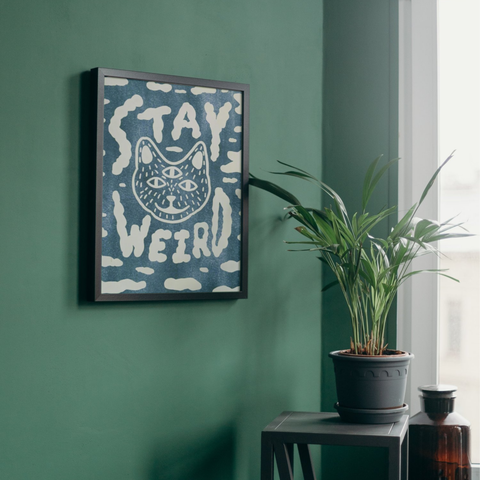 Stay Weird Print
