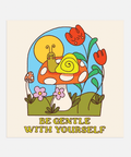 Be Gentle With Yourself Print - The WonderMart