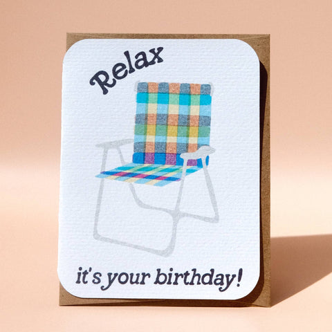 Relax, It's Your Birthday Card