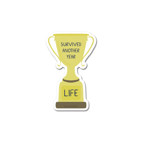 Survived Another Year Sticker